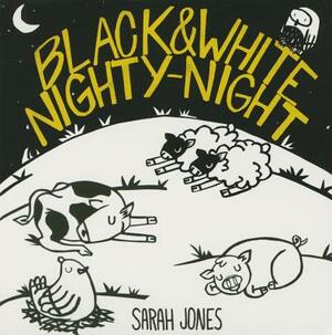 Black and White Nighty-Night by Sarah Jones