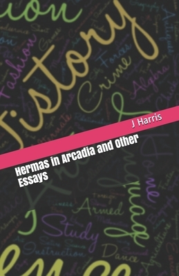 Hermas in Arcadia and Other Essays by J. Rendel Harris