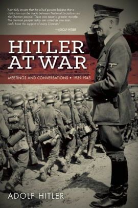 Hitler at War: Meetings and Conferences, 1939-1945 by Robert L. Miller