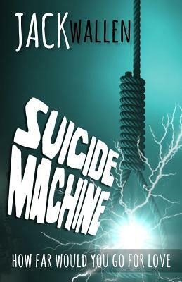 Suicide Machine by Jack Wallen