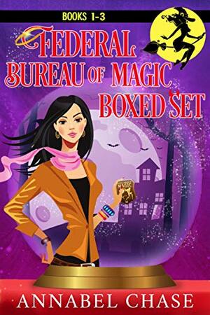 Federal Bureau of Magic: Box Set 1-3 by Annabel Chase