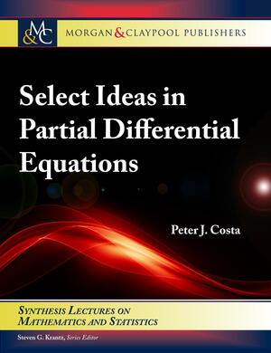 Select Ideas in Partial Differential Equations by Peter J. Costa