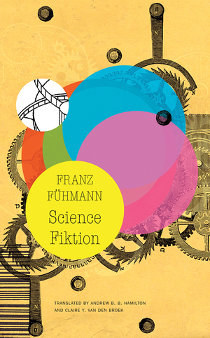 Science Fiktion by Franz Fühmann, Andrew B.B. Hamilton, Claire van den Broek