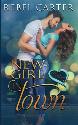 New Girl In Town by Rebel Carter