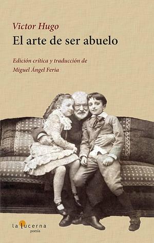 El arte de ser abuelo by Victor Hugo