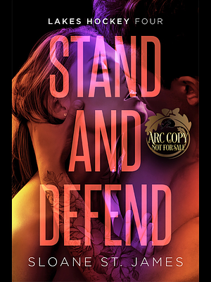 Stand and Defend: An Ex's Best Friend Hockey Romance by Sloane St. James