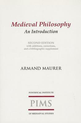 Medieval Philosophy by Armand A. Maurer