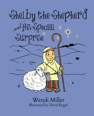 Shelby the Shepherd and His Special Surprise by Wendi Miller