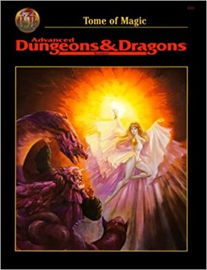 Tome of Magic by Anthony Herring, Christopher Kubasik, David "Zeb" Cook, Carl Sargent, Rick Swan, Nigel Findley