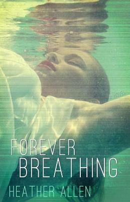 Forever Breathing by Heather Allen