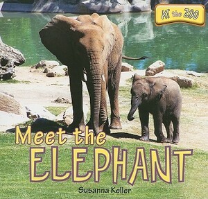 Meet the Elephant by Susanna Keller