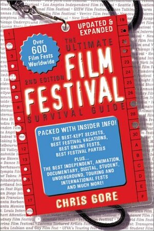 The Ultimate Film Festival Survival Guide by Chris Gore