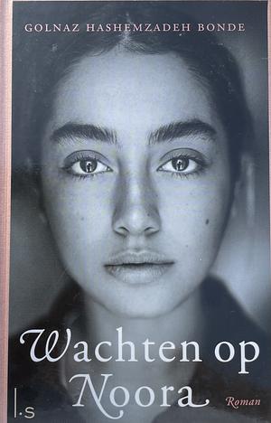 Wachten op Noora by Golnaz Hashemzadeh Bonde