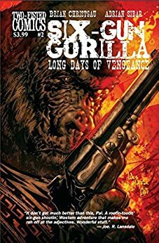 Six-Gun Gorilla: Long Days of Vengeance #2 by Brian Christgau