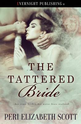 The Tattered Bride by Peri Elizabeth Scott