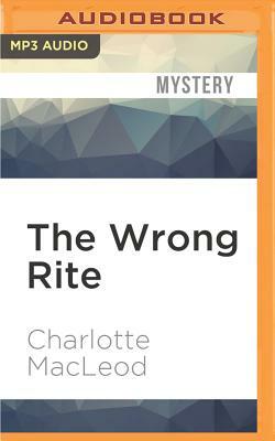 The Wrong Rite by Charlotte MacLeod