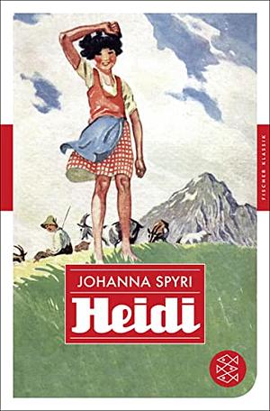 Heidi: eine Geschichte für Kinder und solche, die Kinder lieb haben by Johanna Spyri