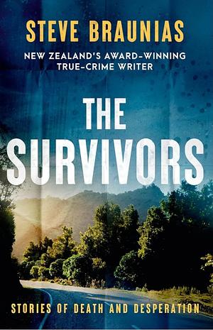 The Survivors by Steve Braunias