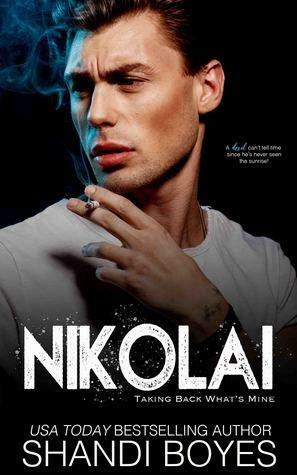 Nikolai: Taking Back What's Mine by Shandi Boyes