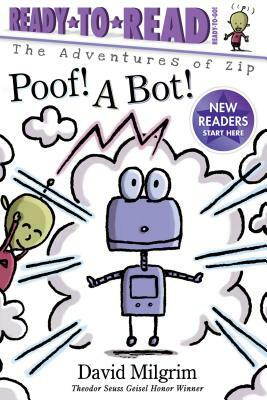 Poof! a Bot!: Ready-To-Read Ready-To-Go! by David Milgrim