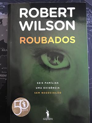 Roubados by Robert Wilson