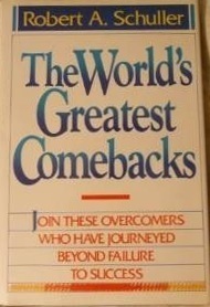 The World's Greatest Comebacks by Robert A. Schuller