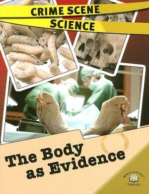 The Body as Evidence by Lorraine Jean Hopping