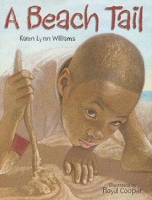 A Beach Tail by Karen Lynn Williams, Floyd Cooper