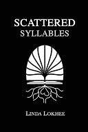 Scattered Syllables by Linda Lokhee