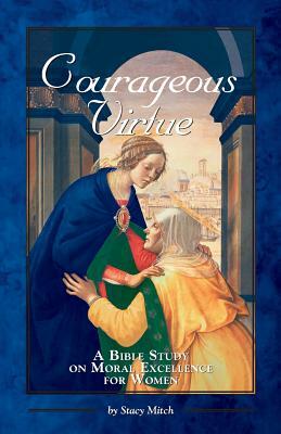 Courageous Virtue by Stacy Mitch