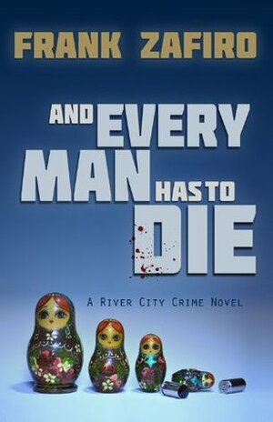 And Every Man Has To Die by Frank Zafiro