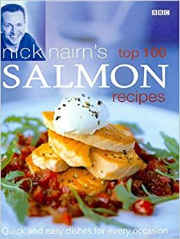 Nick Nairn's Top 100 Salmon Recipes by Nick Nairn