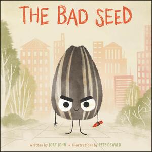 The Bad Seed by Jory John