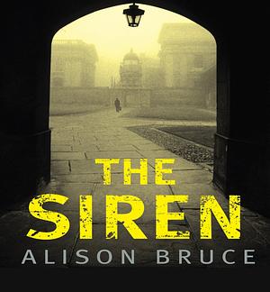 The Siren by Alison Bruce