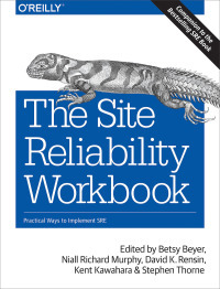 The Site Reliability Workbook: Practical Ways to Implement Sre by Kent Kawahara, Betsy Beyer, David K. Rensin, Niall Richard Murphy, Stephen Thorne