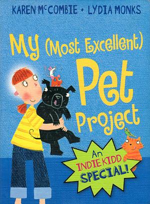 My (Most Excellent) Pet Project by Karen McCombie