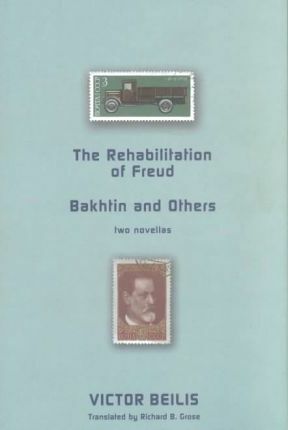 The Rehabilitation of Freud & Bakhtin and Others by Victor Beilis