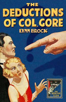 The Deductions of Colonel Gore (Detective Club Crime Classics) by Lynn Brock