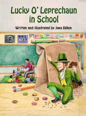 Lucky O'Leprechaun in School by Jana Dillon