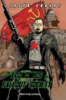 The Economics of Fallout Society by Jason Unruhe