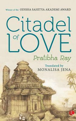 Citadel of Love by Pratibha Ray