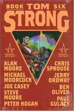 Tom Strong, Book 6 by Chris Sprouse, Michael Moorcock, Alan Moore, Joe Casey, Jerry Ordway, Ben Oliver