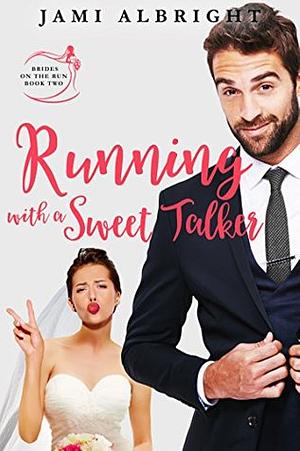 Running with a Sweet Talker by Jami Albright