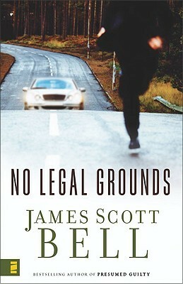 No Legal Grounds by James Scott Bell