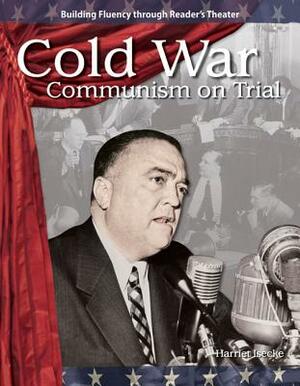 Cold War: Communism on Trial by Harriet Isecke