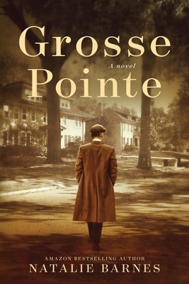 Grosse Pointe by Natalie Barnes