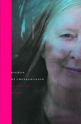 Selected Poems - Eilean Ni Chuilleanain by Eilean Ni Chuilleanain