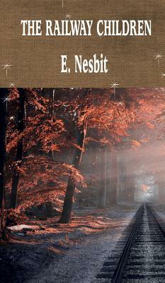 The Railway Children by E. Nesbit