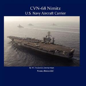 Cvn-68 Nimitz, U.S. Navy Aircraft Carrier by W. Frederick Zimmerman