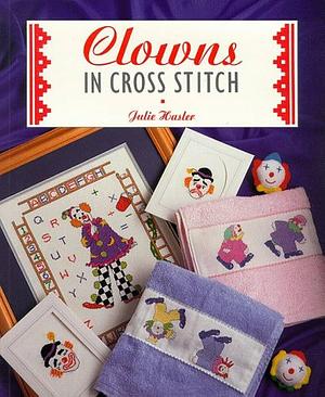 Clowns in Cross Stitch by Julie Hasler